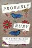 The Probably Ruby : A Novel Book