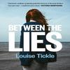 Between the Lies by Louise Tickle Paperback Book 9781739134990