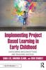 The Implementing Project Based Learning In Early Childhood : Overcoming Misconceptions and Reaching Success Book
