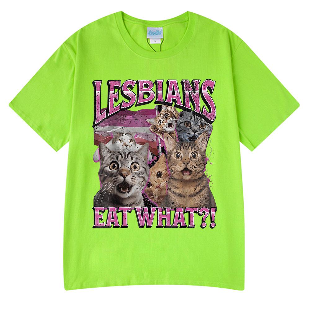 Lesbians Eat What Funny Cat Meme Humor T Shirt Men's Women Fashion T-shirt Summer Cotton Casual Oversized Short Sleeve T-shirts