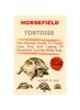 Книга Horsefield Tortoise : The Ultimate Guide To Proper Care, Pros and Caging of Horsefield Tortoise Made Easy