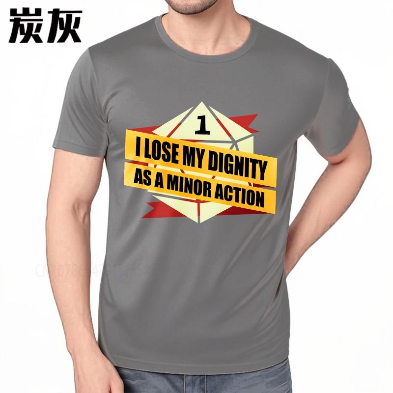 unisex summer Man tshirt I Lose My Dignity As A Minor Action Short Sleeve Adult Round Neck Tshirt summer cotton men tshirt
