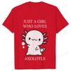 Just A Girl Who Loves Axolotls T-shirt for Women Short Sleeve Tees Fashion Graphic Y2k Tops Harajuku Female Aesthetic Clothing