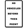 No Vehicles Beyond This Point Traffic Sign 8 X 12 INCH Aluminum Warning Sign