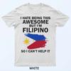 Я ненавижу быть таким потрясающим, но я филиппинец, так что ничего не могу поделать Футболка