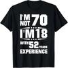 Мне не 70, мне 18 с 52 годами опыта Футболка