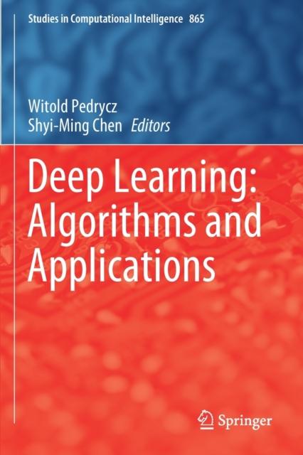 The Deep Learning: Algorithms and Applications : 865 Book
