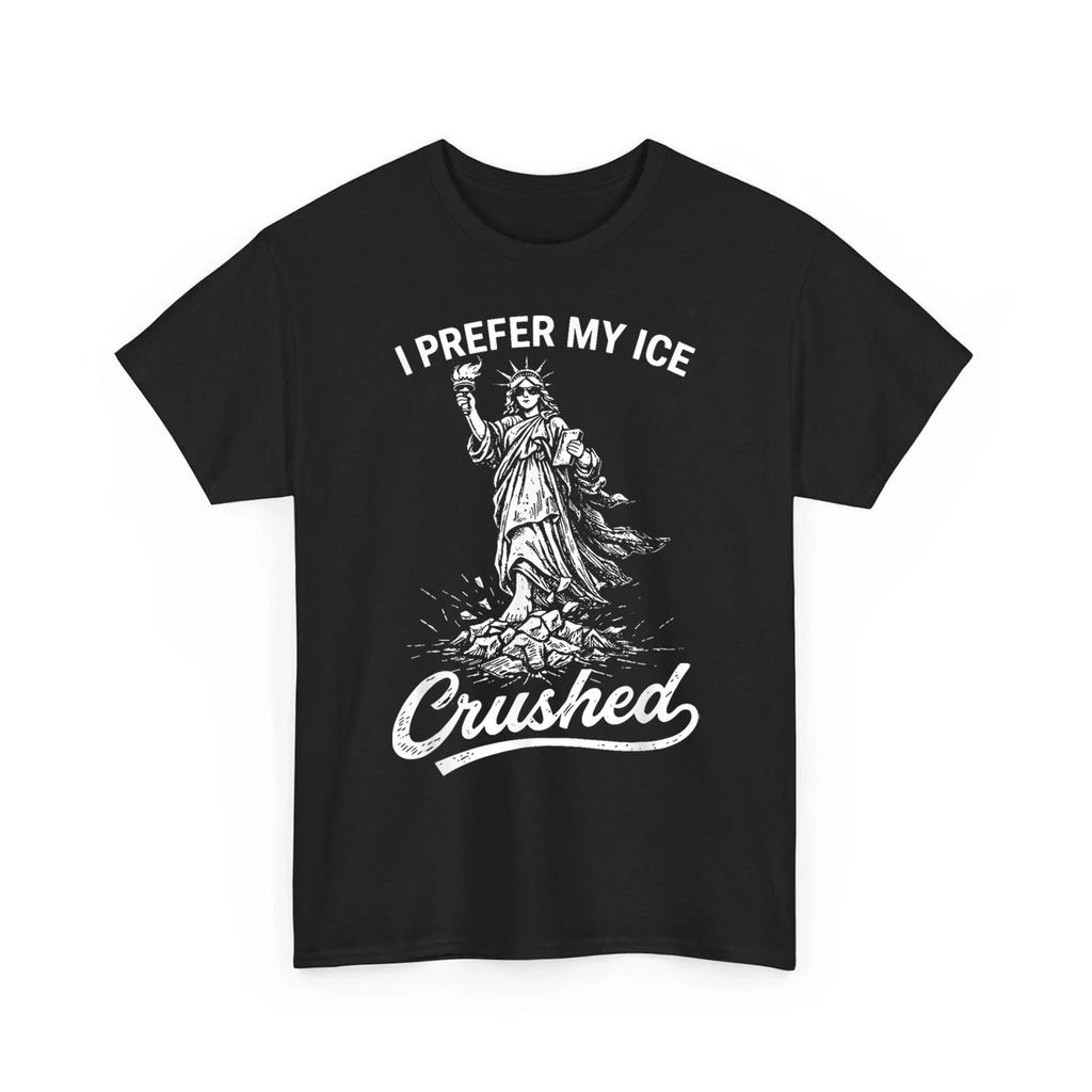 I Like My Ice Crushed 100% Cotton T-shirt Mens Tees Top Funny Abolish ICE Pro Immigration Art Unisex Tee