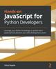 Книга Hands-on JavaScript for Python Developers : Leverage Your Python Knowledge To Quickly Learn JavaScript and Advance Your Web Development Career