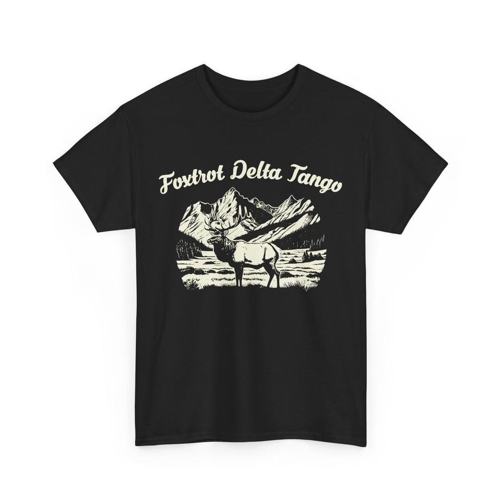 Foxtrots Deltas Tangos T-shirt, Deer Mountain Foxtrots Deltas Tangos Shirt
