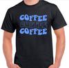 Coffee Coffee Coffee Funny T Shirt Tee