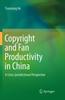 Книга Copyright and Fan Productivity In China : A Cross-jurisdictional Perspective