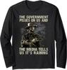 Government Pisses On Us And The Media Tell Us It's Raining Long Sleeve T-Shirt