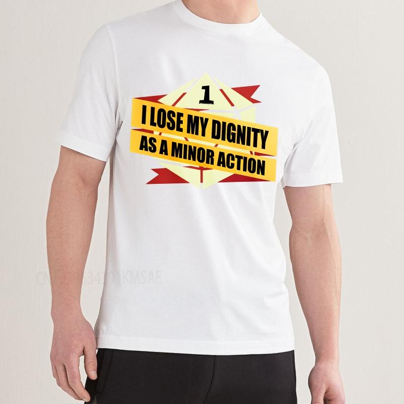 unisex summer Man tshirt I Lose My Dignity As A Minor Action Short Sleeve Adult Round Neck Tshirt summer cotton men tshirt
