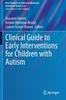 Книга Clinical Guide To Early Interventions for Children with Autism