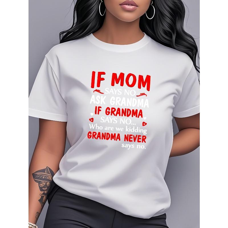 """Если мама сказала нет, спроси бабушку"" Смешная футболка с принтом Женский повседневный топ с коротким рукавом"