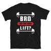 Bro Do You Lift Weightlifting Bodybuilding T-Shirt