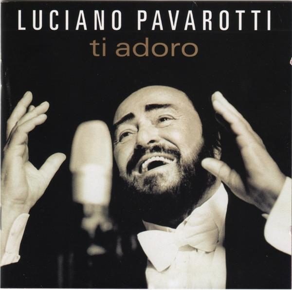 CD ЛУЧИАНО ПАВАРОТТИ Ti Adoro 4754602 DECCA 2003 UK Классика Б/у