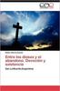 Книга Entre Los Dioses Y El Abandono. Devocion Y Existencia