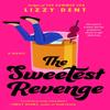The Sweetest Revenge by Lizzy Dent Paperback Book 9780593545478