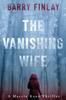 Книга The Vanishing Wife An Action Packed Crime Thriller 1 Marcie Kane by Barry Finlay - Paperback
