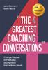 Книга The Four Greatest Coaching Conversations : **LONGLISTED FOR CMI MANAGEMENT BOOK OF THE YEAR**