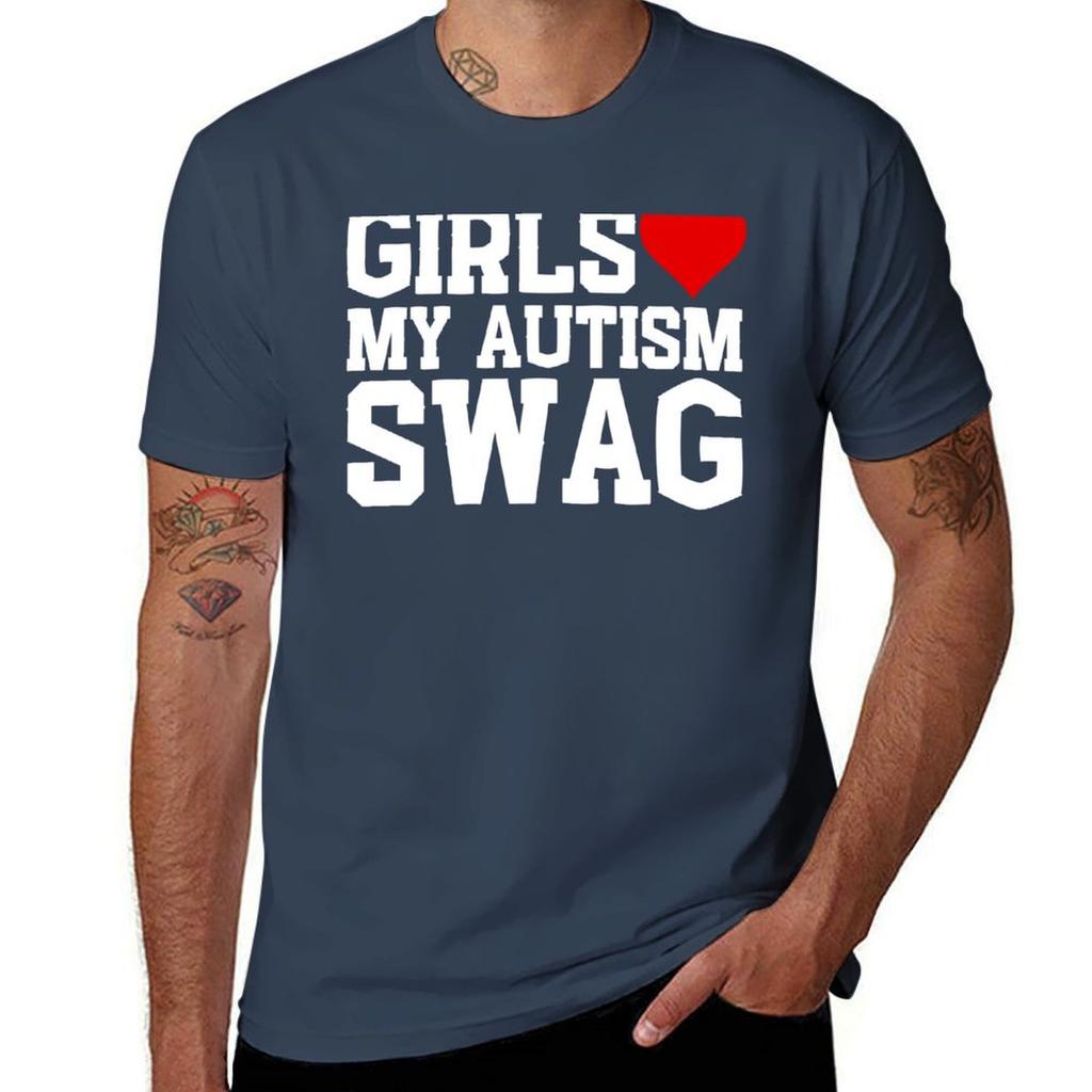 Girls Love My Autism Swag Like My Autism Swag T-Shirt man t shirts high quality luxury brand T-Shirt