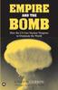 The Empire and the Bomb : How the U.S. Uses Nuclear Weapons To Dominate the World Book