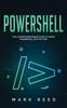Книга PowerShell : The Ultimate Beginners Guide To Learn PowerShell Step-By-Step : 1