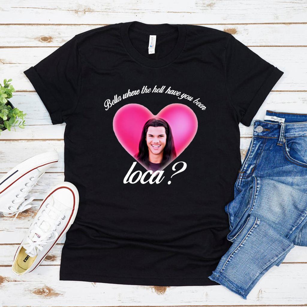 Bella Where The Hell Have You Been Loca Shirt Vintage Movie Tshirt Womens Short Sleeve Tee Vampire Shirt Casual Streetwear Top