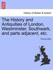 Книга The History and Antiquities of London, Westminster, Southwark, and Parts Adjacent, Etc. VOL. II