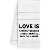 Camping Kitchen Towels, Camping Decor, Camper Towels, Camper Hand Towels, Camper RV Decor, Camper Gifts, Love is Staying Together, 16x24 Inches