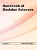 The Handbook of Decision Sciences: Volume I Book