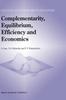 The Complementarity, Equilibrium, Efficiency and Economics : 63 Book