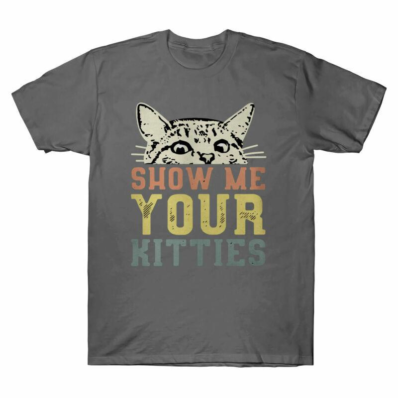 TShirt Vintage Tee Kitties Cat Your Unisexs Sleeve Top Retro Short Me Show Cotton