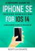 Книга A Seniors Guide To iPhone SE (Second Generation) For iOS 14 : A Beginners Guide To iPhone SE