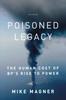 Книга Poisoned Legacy : The Human Cost of Bp's Rise To Power