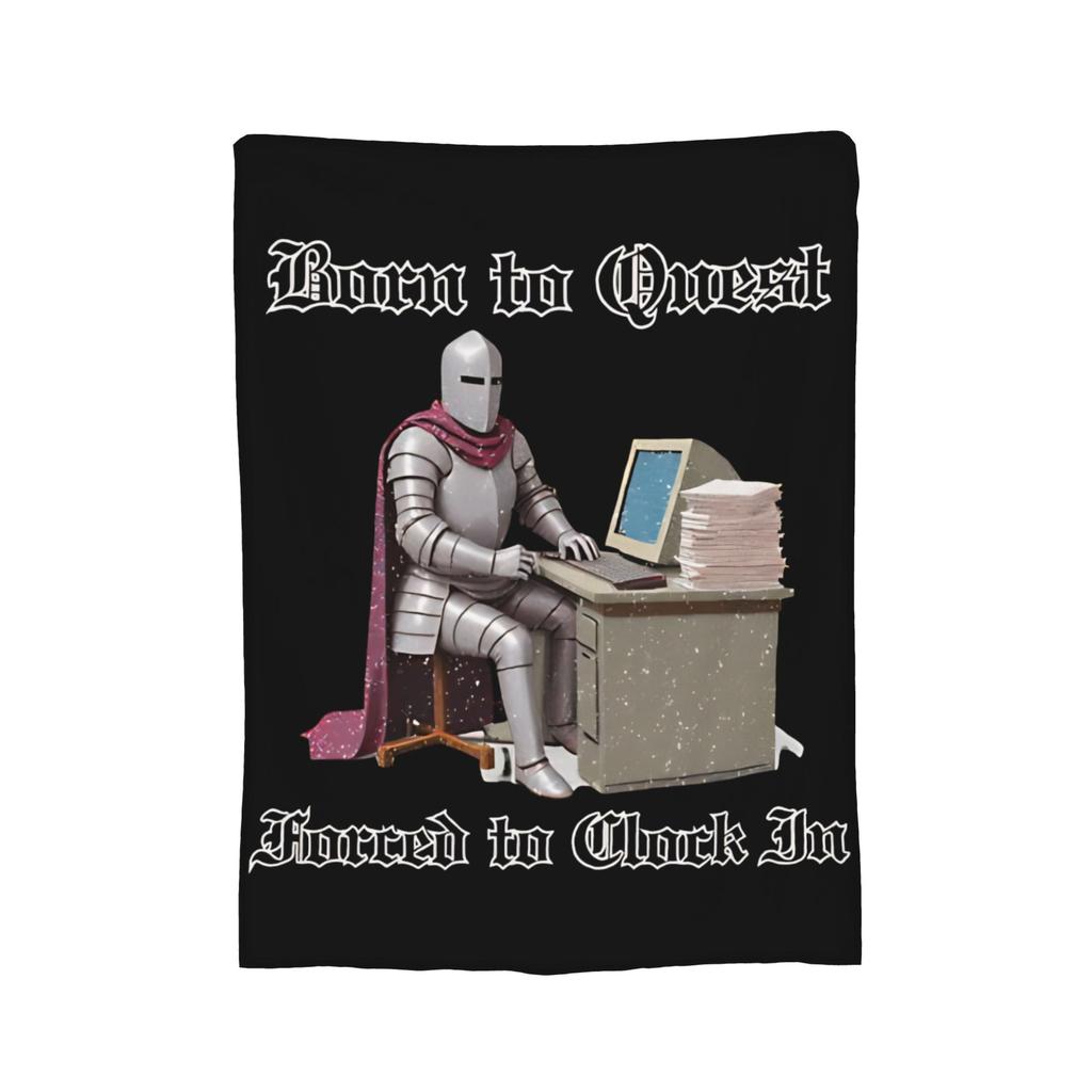 Born to Quest Forced to Clock In Meme Blankets Flannel Throw Blanket Airplane Travel Decoration Soft Warm Bedspreads,