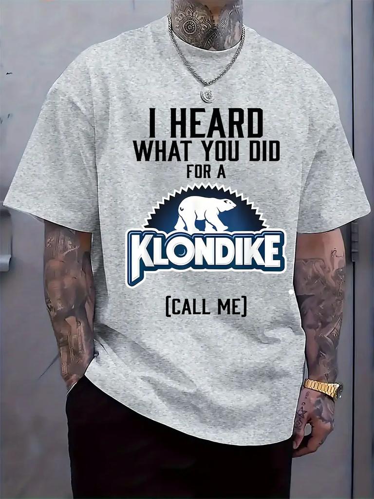 Funny "I Heard What You Did for a Klondike" Graphic T-shirt - White Casual Short Sleeve Tee with Polar Bear Design