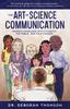 Книга The Art of Science Communication : Sharing Knowledge with Students, the Public, and Policymakers