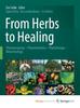 Книга From Herbs To Healing : Pharmacognosy - Phytochemistry - Phytotherapy - Biotechnology