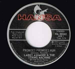 7inch Record LARRY ASHMORE & THE STRING MACHINE - Promises Promises Huh HA8804X Hansa 1978 Canada Dance & Electronica Used