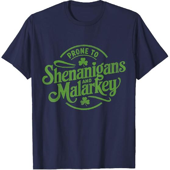 Prone to Shenanigans Malarkey Funny Clovers St Patrick's Day T-Shirt