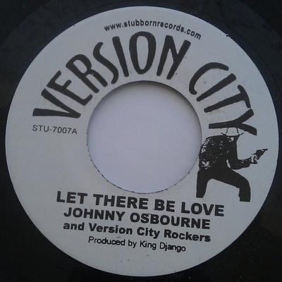7-дюймовая пластинка JOHNNY OSBOURNE & VERSION CITY ROCK - Let There Be Love STU7007 Version City 2007 Ямайка Регги, Ска и Даб Б/у