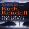 Master Of The Moor by Ruth Rendell Paperback Book 9780099304500