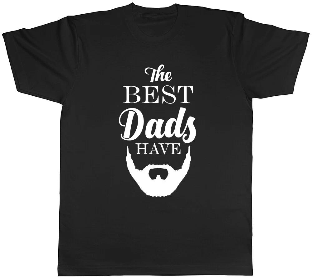 The Best Dad's Have Beards Father's Day Birthday Mens T-Shirt Tee