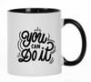 You Can Do It 11oz Ceramic  Coffee  Mug Funny Novelty Inspirational Gift For Employee Boss Coworkers
