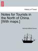 Книга Notes for Tourists In the North of China. [With Maps.]