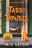 Книга Tabby Trouble 1 A Cat Aunt Cozy Mystery by Iris Leigh - Paperback