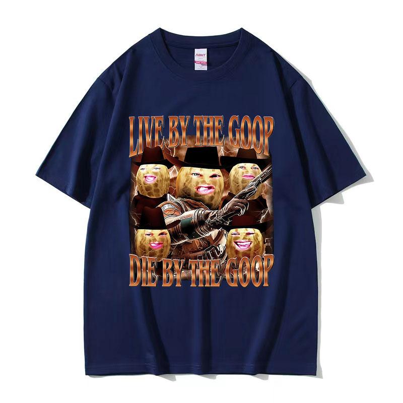 Funny The Burnt Peanut GOOP Graphic T Shirt Live By Goop Die By The Goop 100 Cotton Tshirt Men Women Vintage Short Sleeve Tees